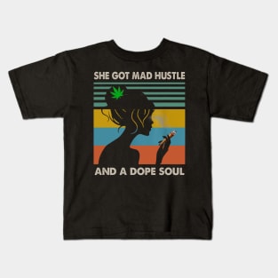 She Got Mad Hustle And A Dope Soul Cannabis Vintage Shirt Kids T-Shirt